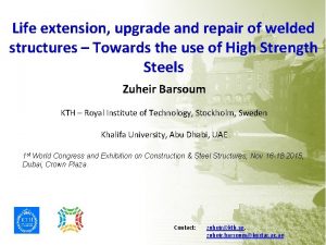 Life extension upgrade and repair of welded structures