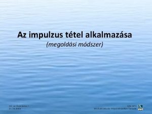 Az impulzus ttel alkalmazsa megoldsi mdszer H s