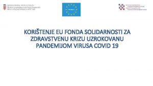 KORITENJE EU FONDA SOLIDARNOSTI ZA ZDRAVSTVENU KRIZU UZROKOVANU