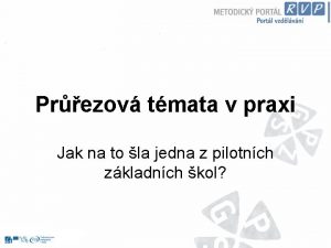 Prezov tmata v praxi Jak na to la