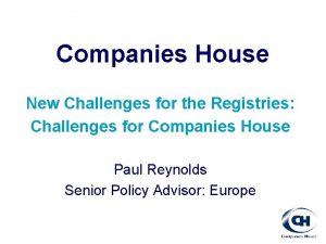 Companies House New Challenges for the Registries Challenges