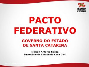 PACTO FEDERATIVO GOVERNO DO ESTADO DE SANTA CATARINA