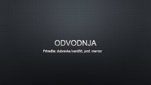 ODVODNJA PRIREDILA DUBRAVKA IVANII PROF MENTOR PROBLEM VISOKOG