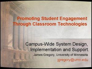 Promoting Student Engagement Through Classroom Technologies CampusWide System