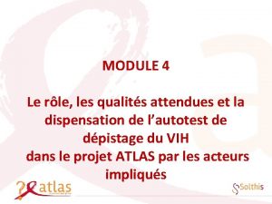 MODULE 4 Le rle les qualits attendues et