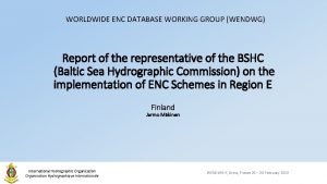 WORLDWIDE ENC DATABASE WORKING GROUP WENDWG Report of