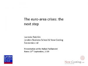 The euroarea crises the next step Lucrezia Reichlin