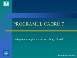 PROGRAMUL CADRU 7 rspunsurile pentru mine ncep de