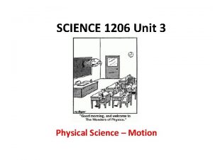 SCIENCE 1206 Unit 3 Physical Science Motion Required