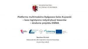 Platforma multimodalna BydgoszczSolec Kujawski baza logistyczna redystrybucji towarw