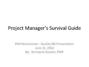 Project Managers Survival Guide PMI Westchester Quality SIG