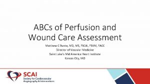 ABCs of Perfusion and Wound Care Assessment Matthew