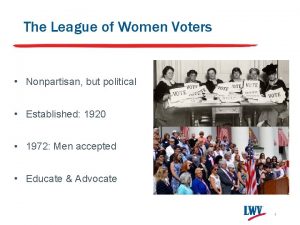 The League of Women Voters Nonpartisan but political