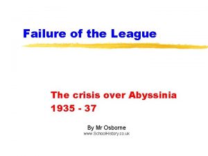 Failure of the League The crisis over Abyssinia