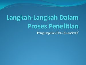 LangkahLangkah Dalam Proses Penelitian Pengumpulan Data Kuantitatif 5