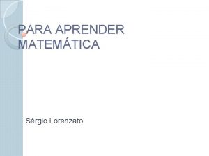 PARA APRENDER MATEMTICA Srgio Lorenzato Ensinar com conhecimento