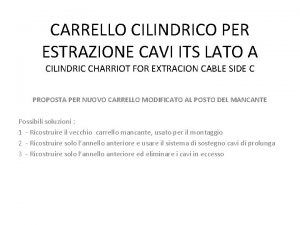 CARRELLO CILINDRICO PER ESTRAZIONE CAVI ITS LATO A