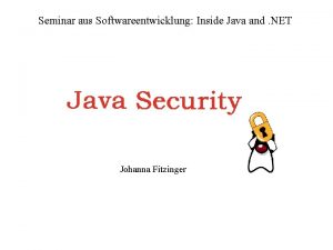 Seminar aus Softwareentwicklung Inside Java and NET Johanna