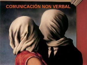 COMUNICACIN NON VERBAL Introduccin A comunicacin non verbal