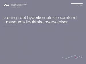 DANMARKS PDAGOGISKE UNIVERSITETSSKOLE 15 Marts 2010 AARHUS UNIVERSITET