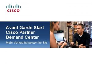 Avant Garde Start Cisco Partner Demand Center Mehr