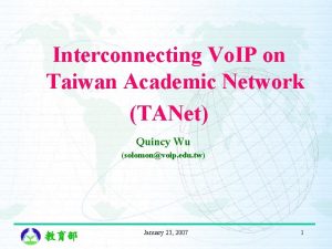 Interconnecting Vo IP on Taiwan Academic Network TANet