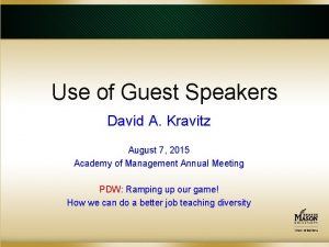 Use of Guest Speakers David A Kravitz August