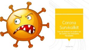 Corona Survivalkit Voor de kinderen en ouders van