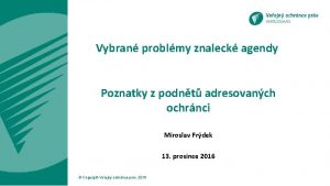 Vybran problmy znaleck agendy Poznatky z podnt adresovanch