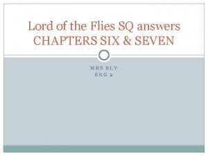 Lord of the Flies SQ answers CHAPTERS SIX