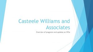 Casteele Williams and Associates Overview of programs and