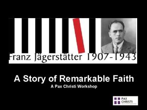 A Story of Remarkable Faith A Pax Christi