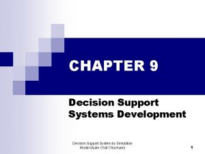 CHAPTER 9 Decision Support Systems Development Decision Support