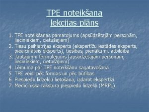 TPE noteikana lekcijas plns 1 TPE noteikanas pamatojums