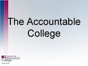 The Accountable College CVTCS Vision Chippewa Valley Technical