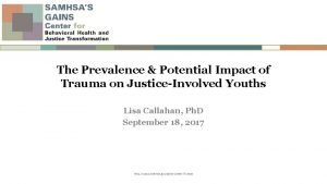 The Prevalence Potential Impact of Trauma on JusticeInvolved