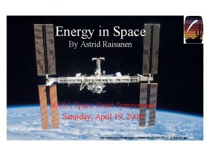 Energy in Space By Astrid Raisanen NASA Space