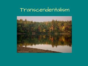 Transcendentalism What does transcendentalism mean There is an
