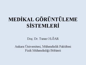 MEDKAL GRNTLEME SSTEMLER Do Dr Turan OLAR Ankara