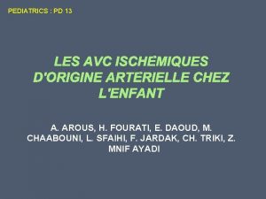 PEDIATRICS PD 13 LES AVC ISCHMIQUES DORIGINE ARTRIELLE