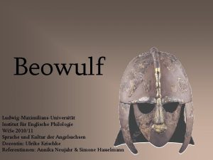 Beowulf LudwigMaximiliansUniversitt Institut fr Englische Philologie Wi Se