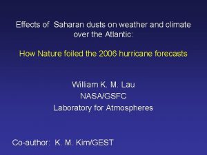 Effects of Saharan dusts on weather and climate