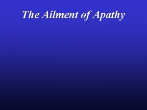 The Ailment of Apathy The Ailment of Apathy