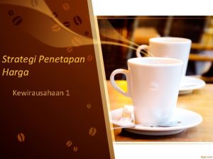 Strategi Penetapan Harga Kewirausahaan 1 Menentukan Harga Jual