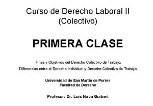 Curso de Derecho Laboral II Colectivo PRIMERA CLASE