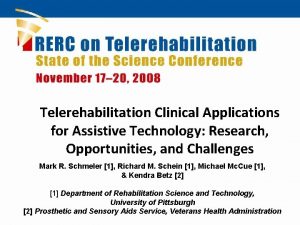 Telerehabilitation Clinical Applications for Assistive Technology Research Opportunities