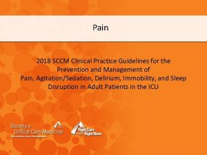 Pain 2018 SCCM Clinical Practice Guidelines for the