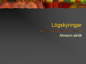 Lgskringar Almenn atrii Hva er tlkun n rmustu