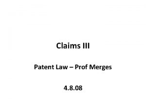 Claims III Patent Law Prof Merges 4 8