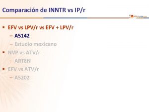 Comparacin de INNTR vs IPr EFV vs LPVr